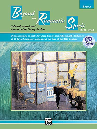 Beyond the Romantic Spirit: 1880-1922, Book 2: incl. CD von Alfred Music